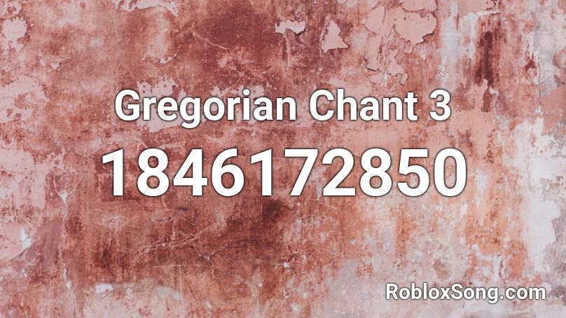 Gregorian Chant 3 Roblox ID