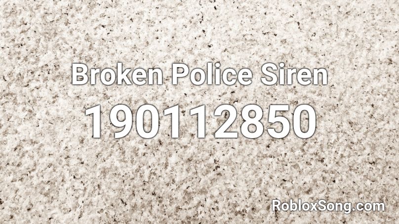 Broken Police Siren Roblox ID