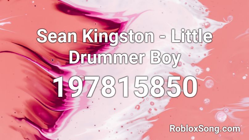 Sean Kingston - Little Drummer Boy Roblox ID