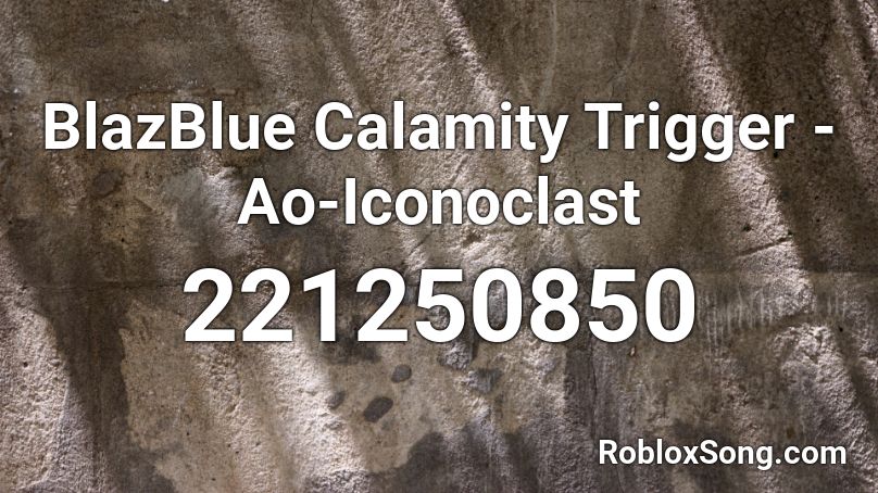 BlazBlue Calamity Trigger - Ao-Iconoclast Roblox ID