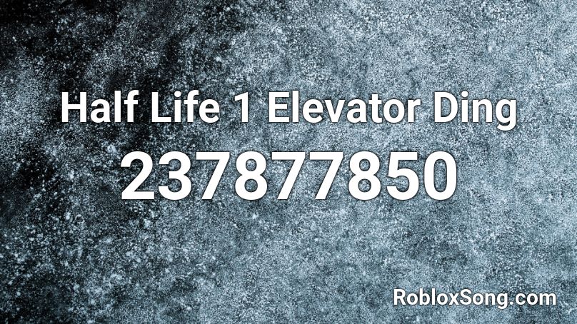 Half Life 1 Elevator Ding Roblox ID