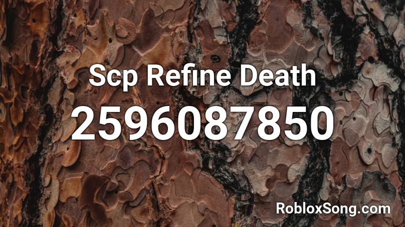Scp Refine Death Roblox ID