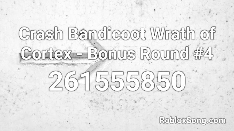 Crash Bandicoot Wrath of Cortex - Bonus Round #4 Roblox ID
