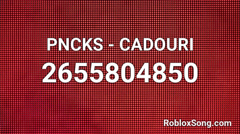 PNCKS - CADOURI Roblox ID