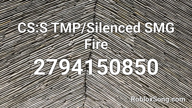 CS:S TMP/Silenced SMG Fire Roblox ID