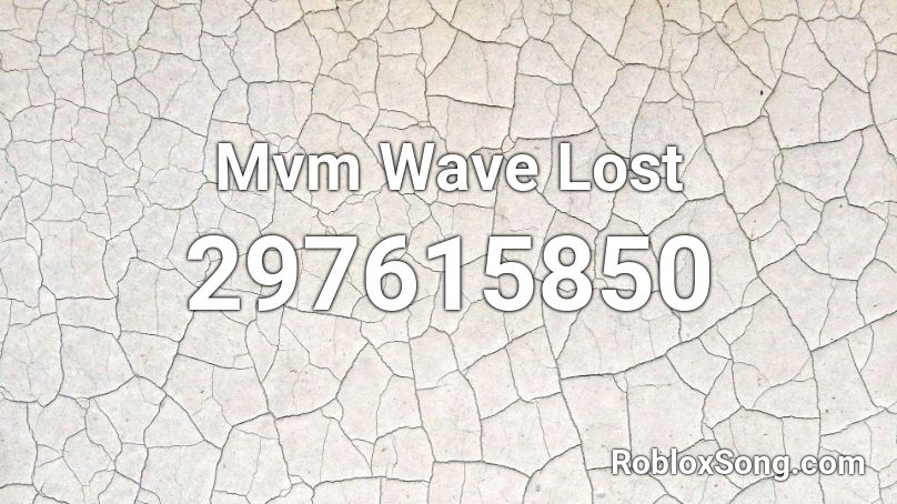 Mvm Wave Lost Roblox ID