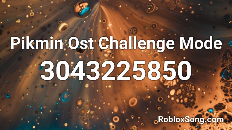 Pikmin Ost Challenge Mode Roblox ID