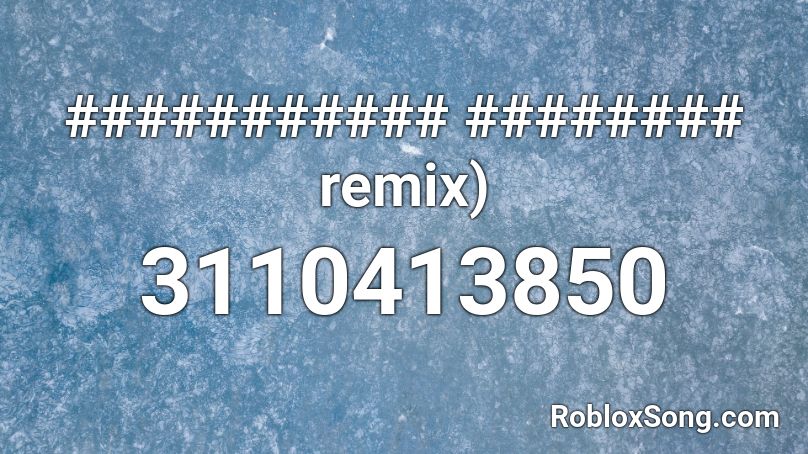 ########### ######## remix) Roblox ID