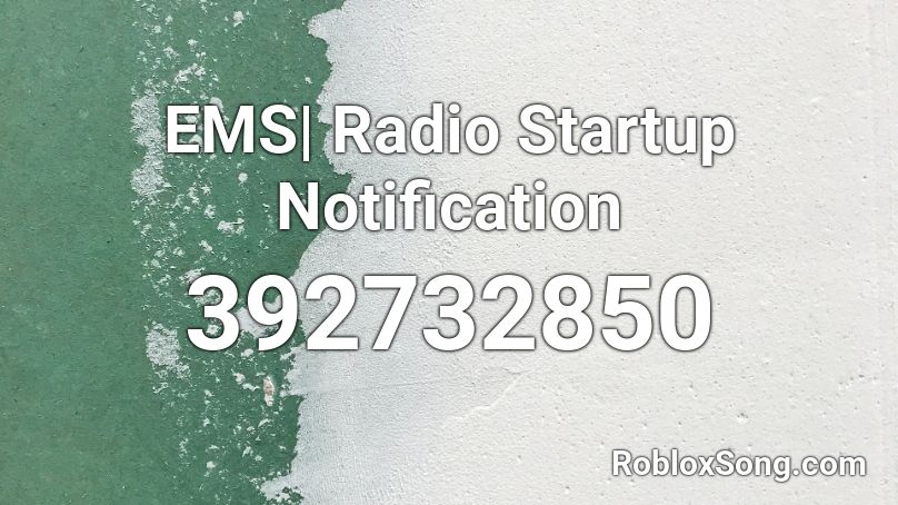 EMS| Radio Startup Notification  Roblox ID