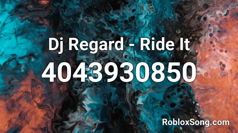 Dj Regard - Ride It Roblox ID