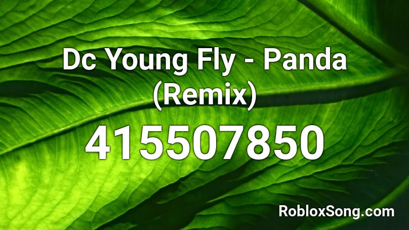 Dc Young Fly Panda Remix Roblox Id Roblox Music Codes - panda remix roblox song id