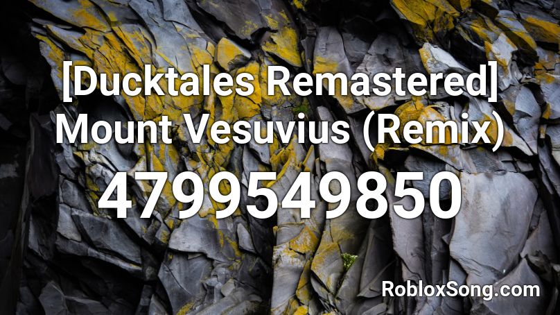 Ducktales Remastered Mount Vesuvius Remix Roblox Id Roblox Music Codes - ducktales roblox codes 2021