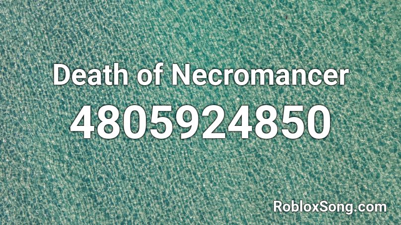 Death of Necromancer Roblox ID