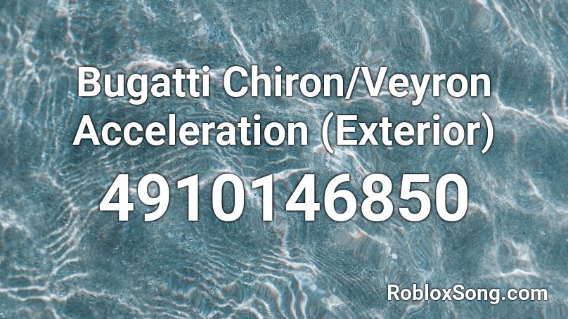 Bugatti Chiron/Veyron Acceleration (Exterior) Roblox ID