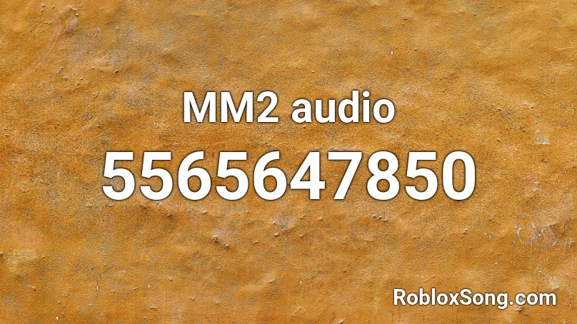 MM2 audio Roblox ID