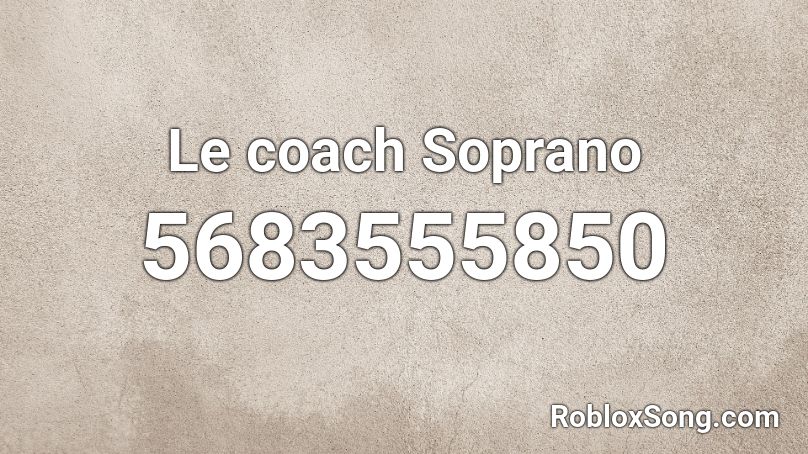 Le coach Soprano Roblox ID