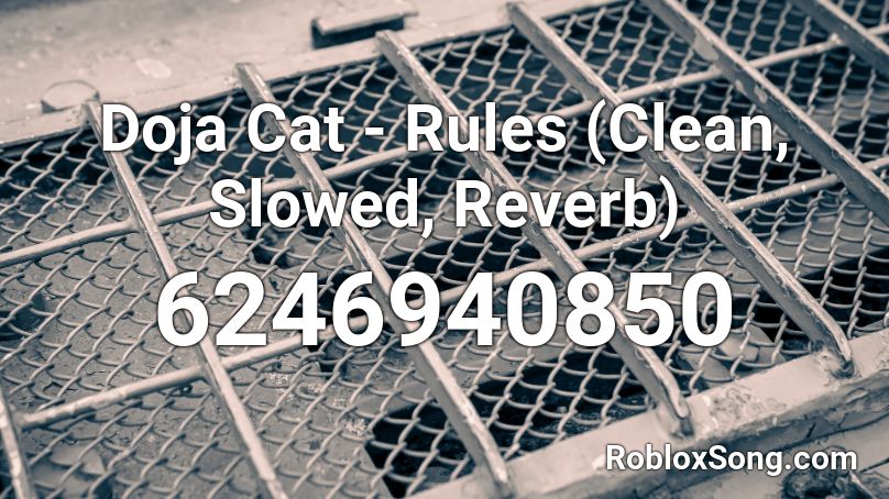 Doja Cat - Rules (TY FOR 400+ SALES) Roblox ID