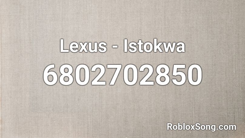 Lexus - Istokwa Roblox ID