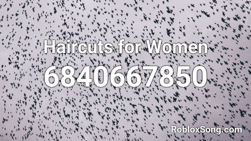 Haircuts for Women Roblox ID