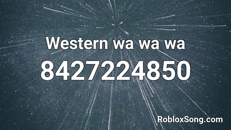 Western wa wa wa Roblox ID