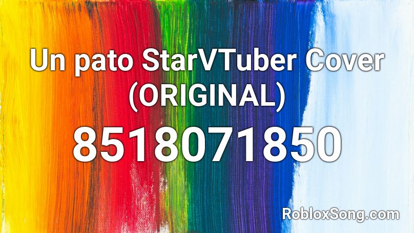 Un pato StarVTuber Cover (ORIGINAL) Roblox ID