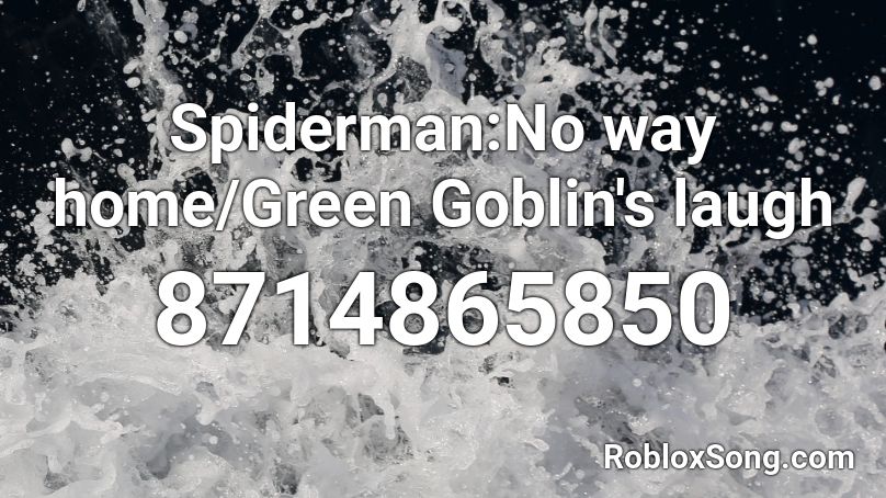 Spiderman:No way home/Green Goblin's laugh Roblox ID