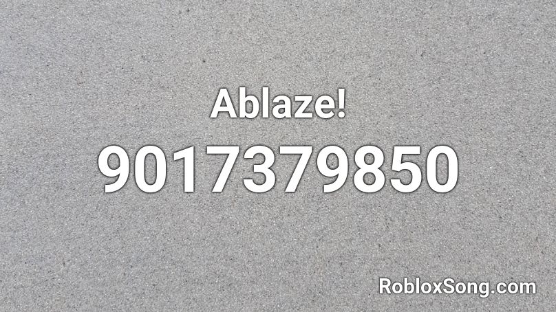 Ablaze! Roblox ID