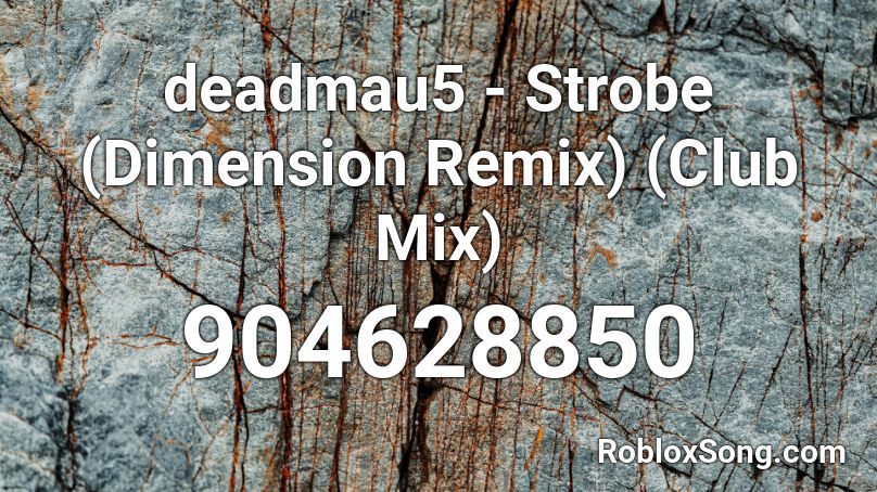 Deadmau5 Strobe Dimension Remix Club Mix Roblox Id Roblox Music Codes - strobe 2 roblox character