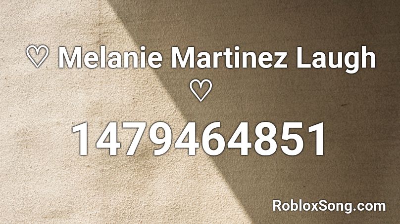 ♡ Melanie Martinez Laugh ♡ Roblox ID
