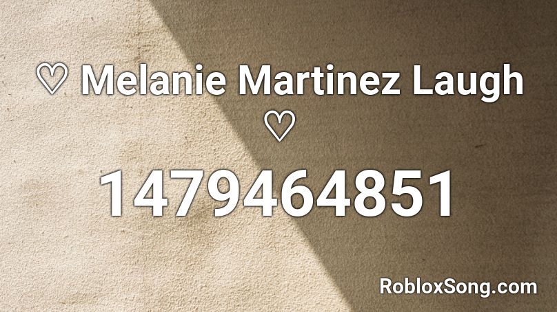 ♡ Melanie Martinez Wholesome Laughs :> ♡ Roblox ID