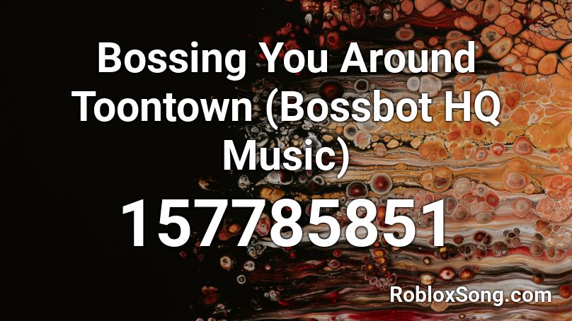 Bossing You Around Toontown (Bossbot HQ Music) Roblox ID