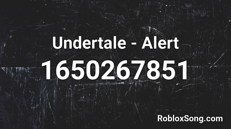 Undertale - Alert Roblox ID