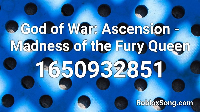 God of War: Ascension - Madness of the Fury Queen Roblox ID