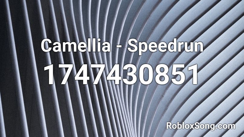 Camellia - Speedrun Roblox ID