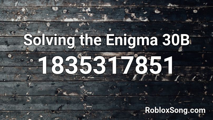 Solving the Enigma 30B Roblox ID