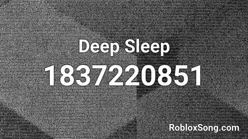 Deep Sleep Roblox ID