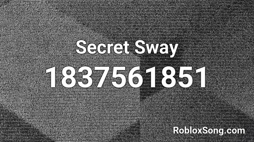 Secret Sway Roblox ID