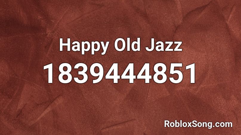 Happy Old Jazz Roblox ID