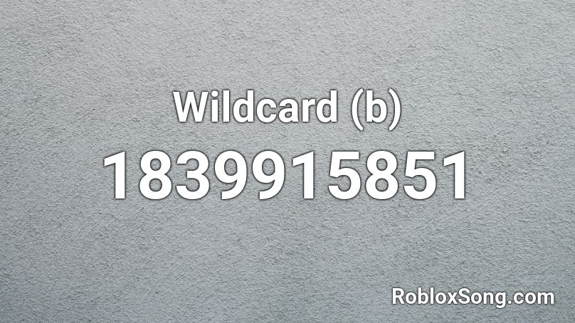 Wildcard (b) Roblox ID