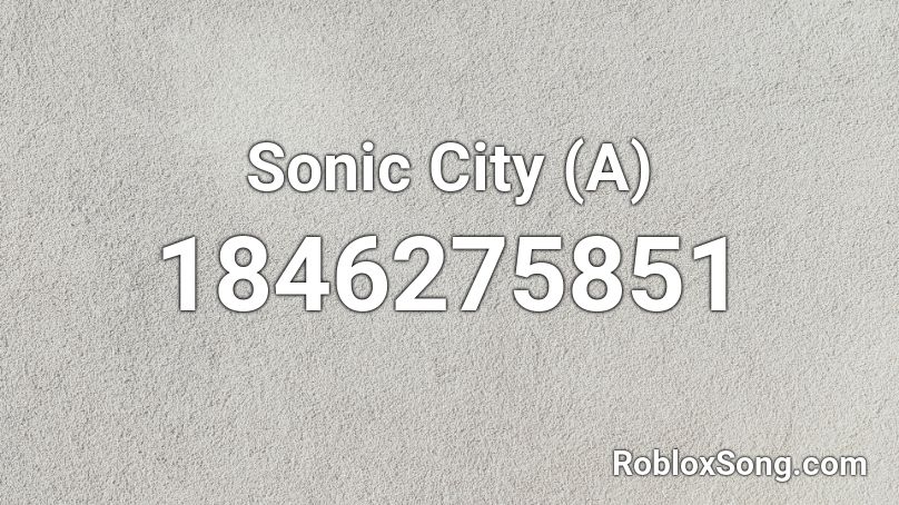 Sonic City (A) Roblox ID