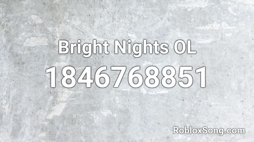 Bright Nights OL Roblox ID