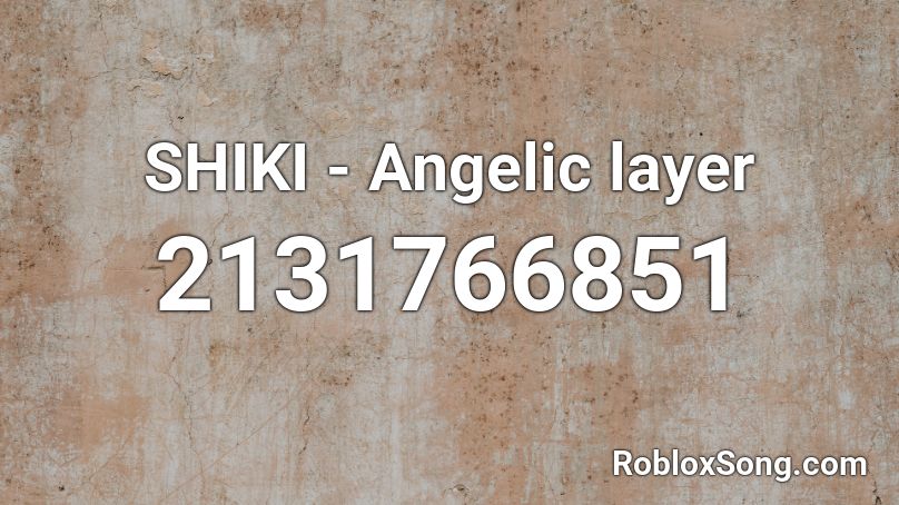 SHIKI - Angelic layer Roblox ID