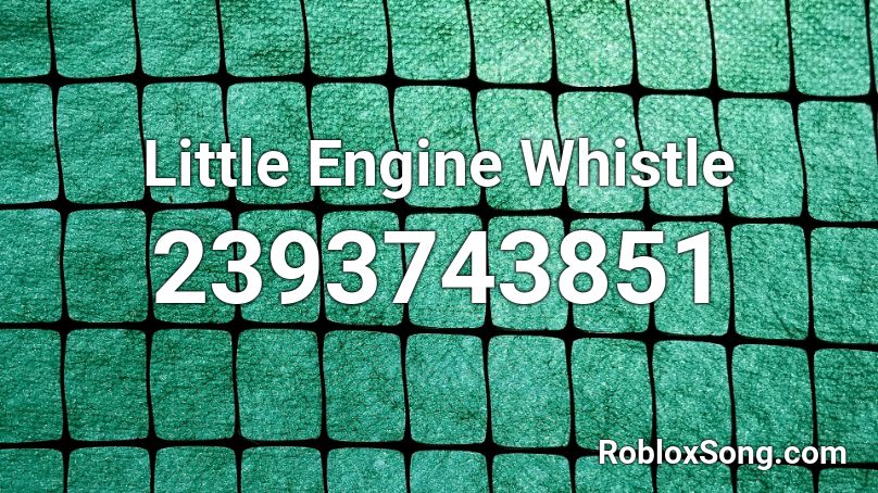 Little Engine Whistle Roblox ID
