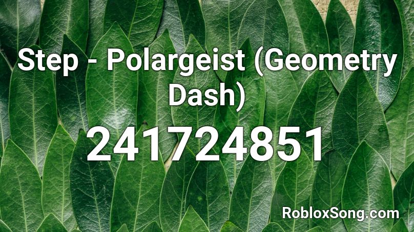 Step - Polargeist (Geometry Dash) Roblox ID
