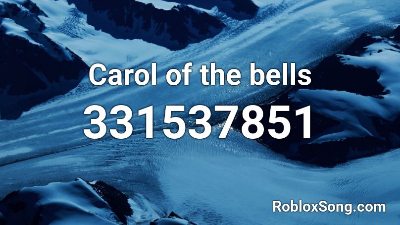 Carol of the bells Roblox ID