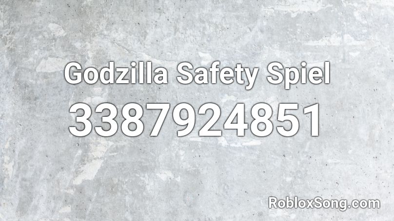 Godzilla Safety Spiel Roblox ID