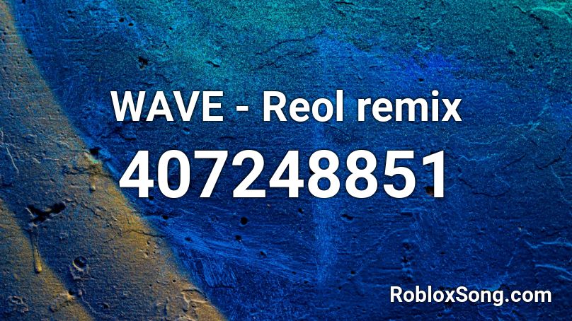WAVE - Reol remix Roblox ID
