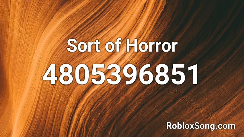 Sort of Horror Roblox ID