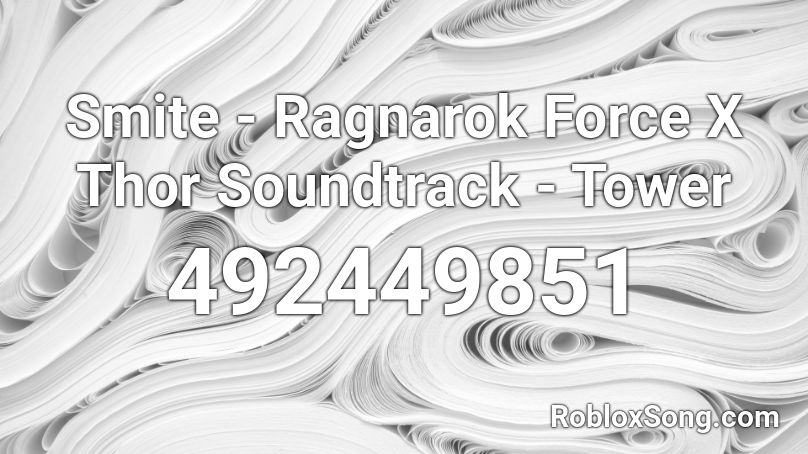Smite - Ragnarok Force X Thor Soundtrack - Tower Roblox ID