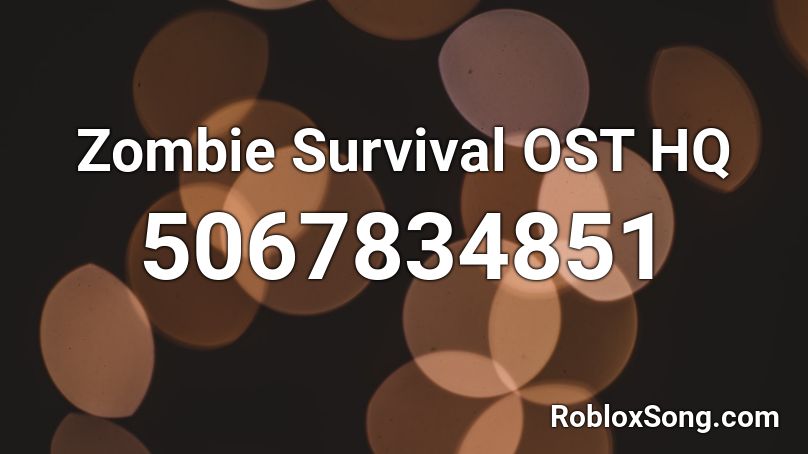 Zombie Survival OST HQ Roblox ID